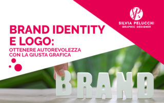 Brand identity e logo: ottenere autorevolezza con la giusta grafica