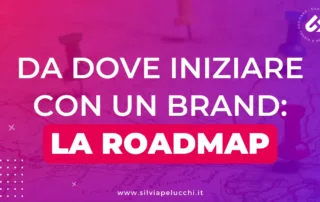 Da dove iniziare con il mio brand? Una roadmap per pmi e start-up