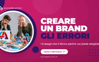 Gli errori da evitare quando crei un brand